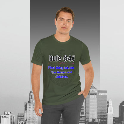 Rules of Gibbs #44 First thing, 1st Hide the Women and Children Unisex Jersey Short Sleeve Tee