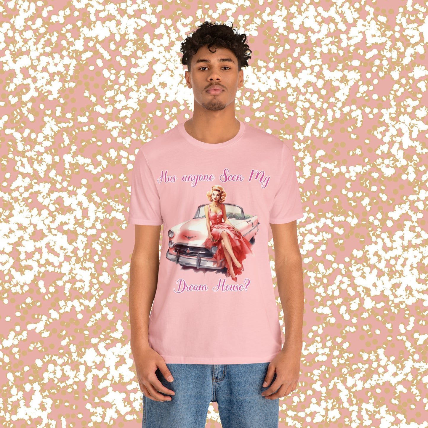 Barbie inspired Has Anyone seen my Dreamhouse Unisex Jersey Short Sleeve Tee Gifts for her