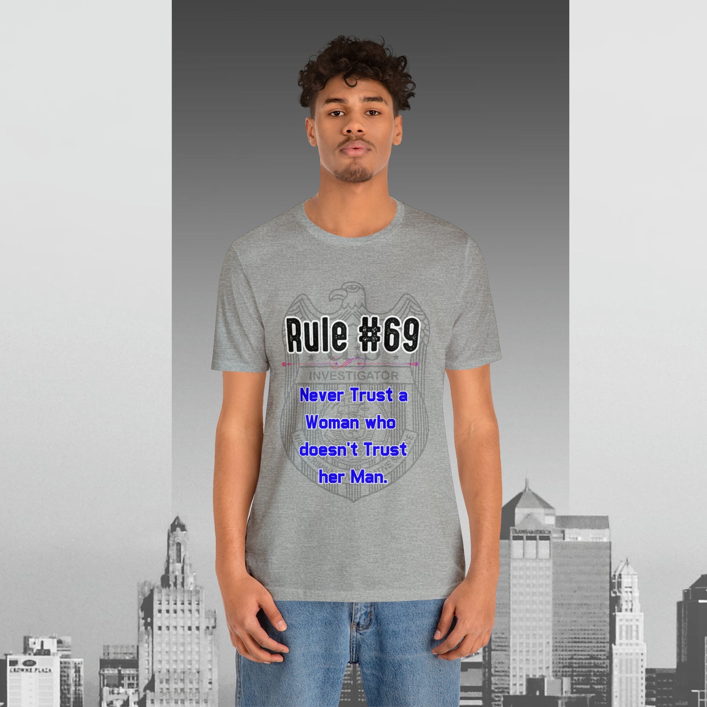 Rules of Gibbs #69 Never Trust a Woman who Doesn't Trust her Man Unisex Jersey Short Sleeve Tee