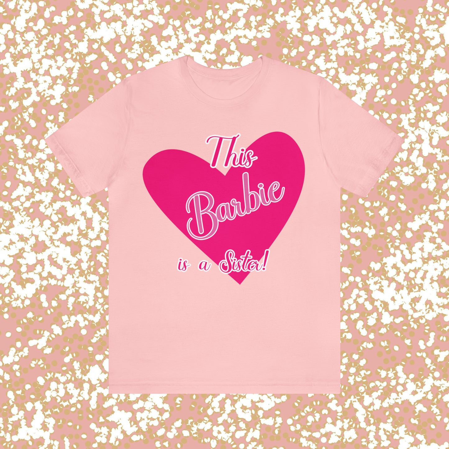 This Barbie Is a Sister Unisex Jersey Short Sleeve Tee Gifts for her