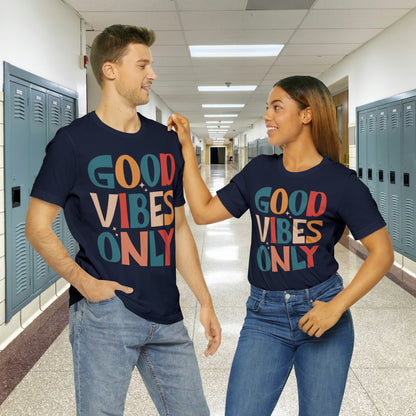 Colorful Good Vibes Only Unisex Jersey Short Sleeve Tee