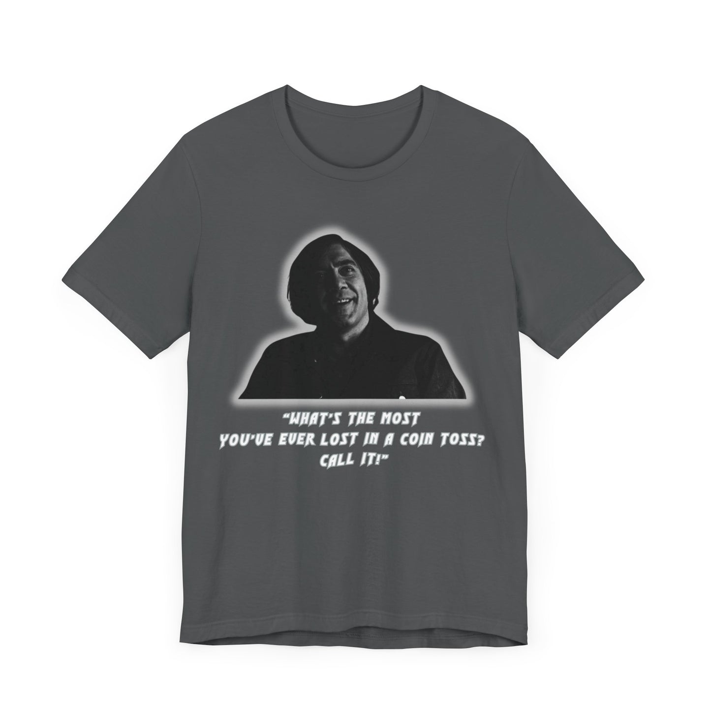 Anton Chigurh Inspired Unisex Jersey Tee - Call It! (with a Twist)