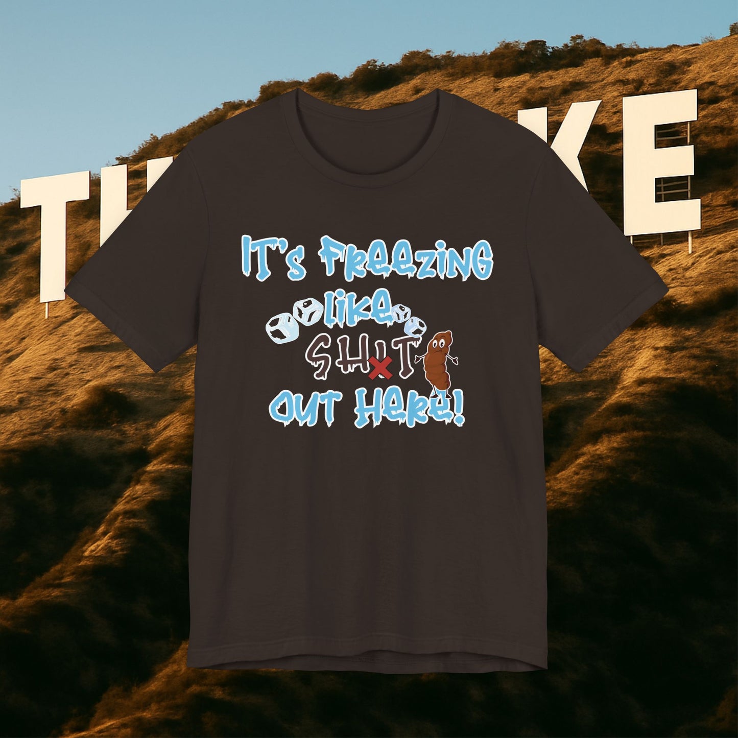 CENSORED “It’s Freezing Like 💩 SHT Out Here!” – The Official Cold Weather Complaint Tee
