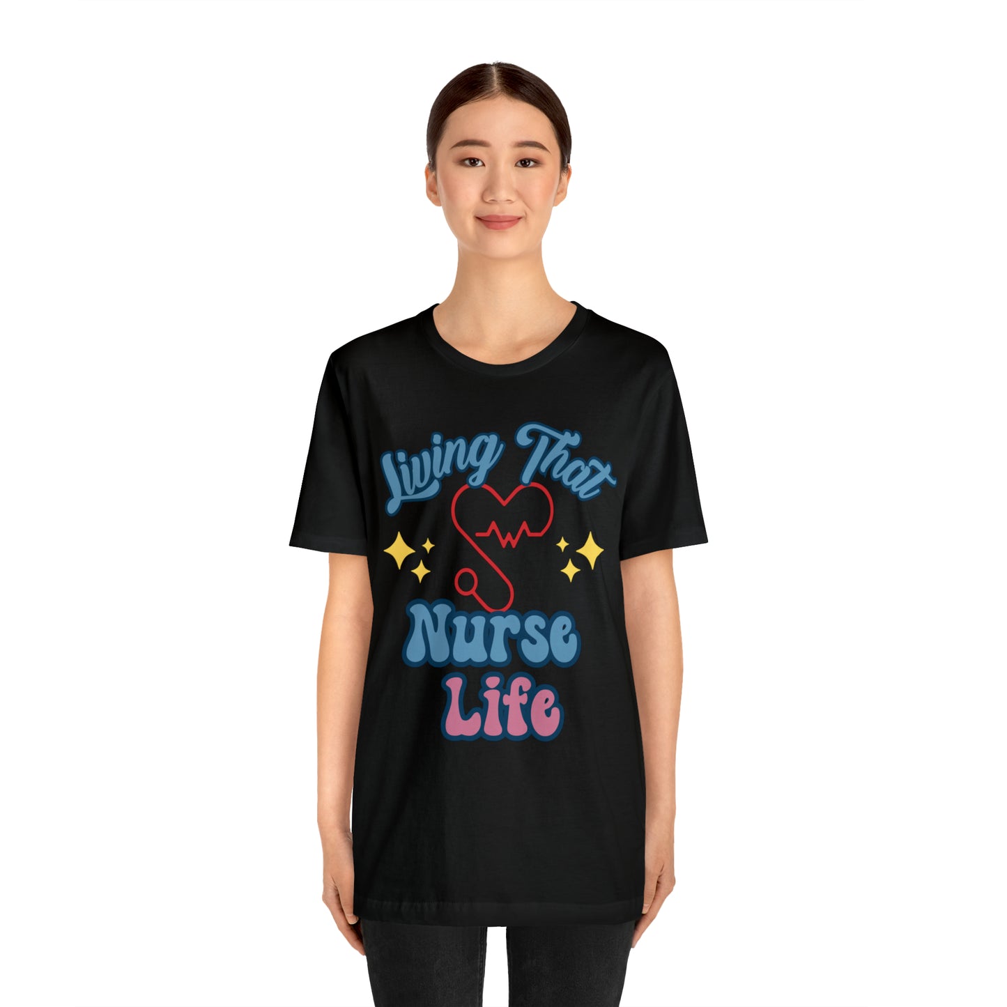 Living the Nurse Life, Comfy and Stylish Nurse T-Shirt:Gift for Medical Professionals and Nursing Students, Various Sizes Available"