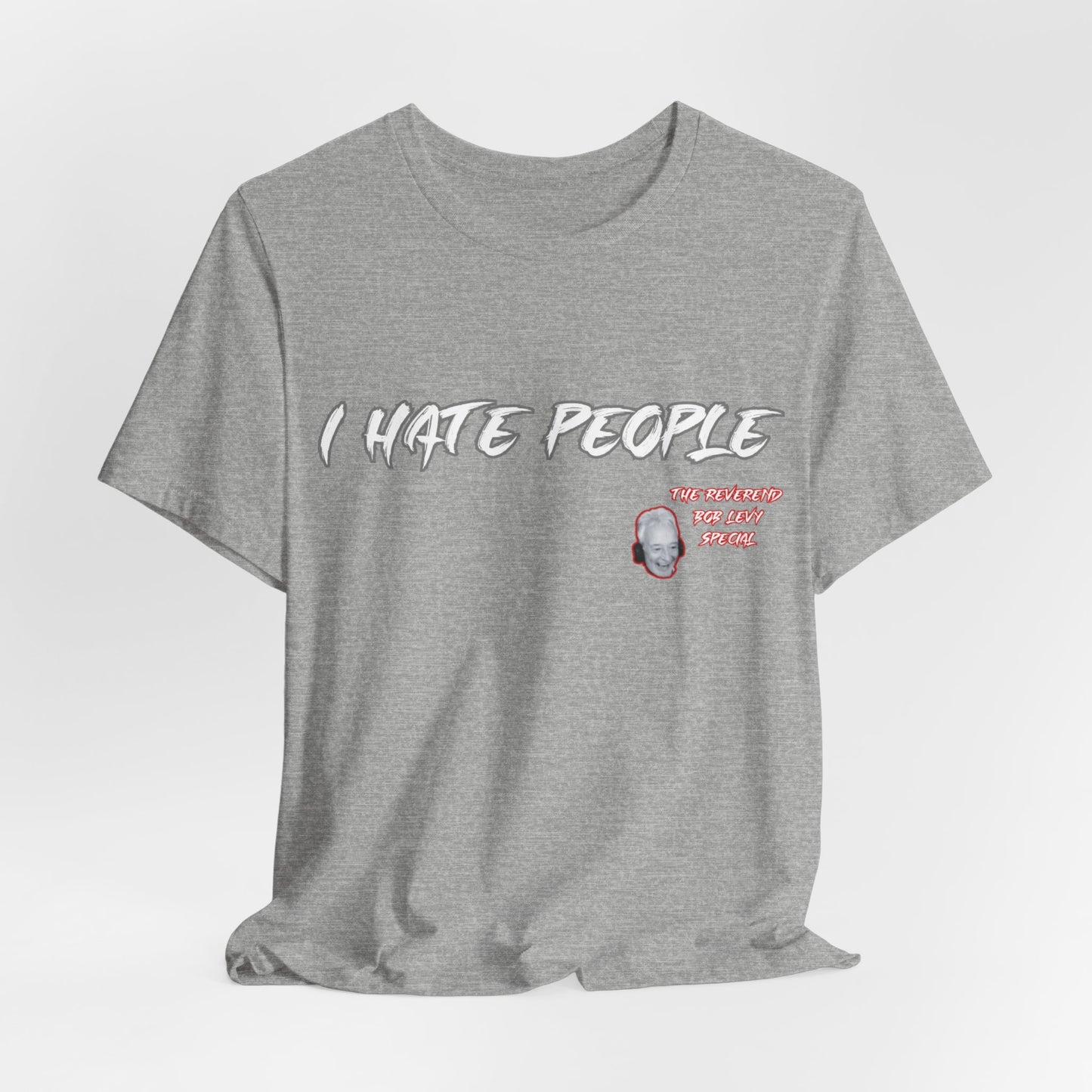 "Embrace the Grump: Reverend Bob Levy's 'I Hate People' Tee" Unisex Jersey Short Sleeve Tee #Skoal