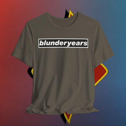 The Blunder Years Tee – Because Regret Looks Better in Cotton
