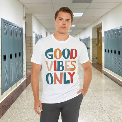 Colorful Good Vibes Only Unisex Jersey Short Sleeve Tee