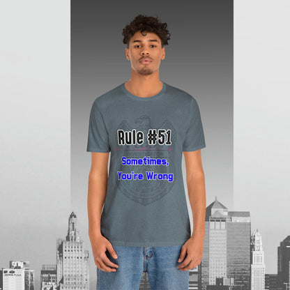 Rules of Gibbs #51 Sometimes Your Wrong Unisex Jersey Short Sleeve Tee
