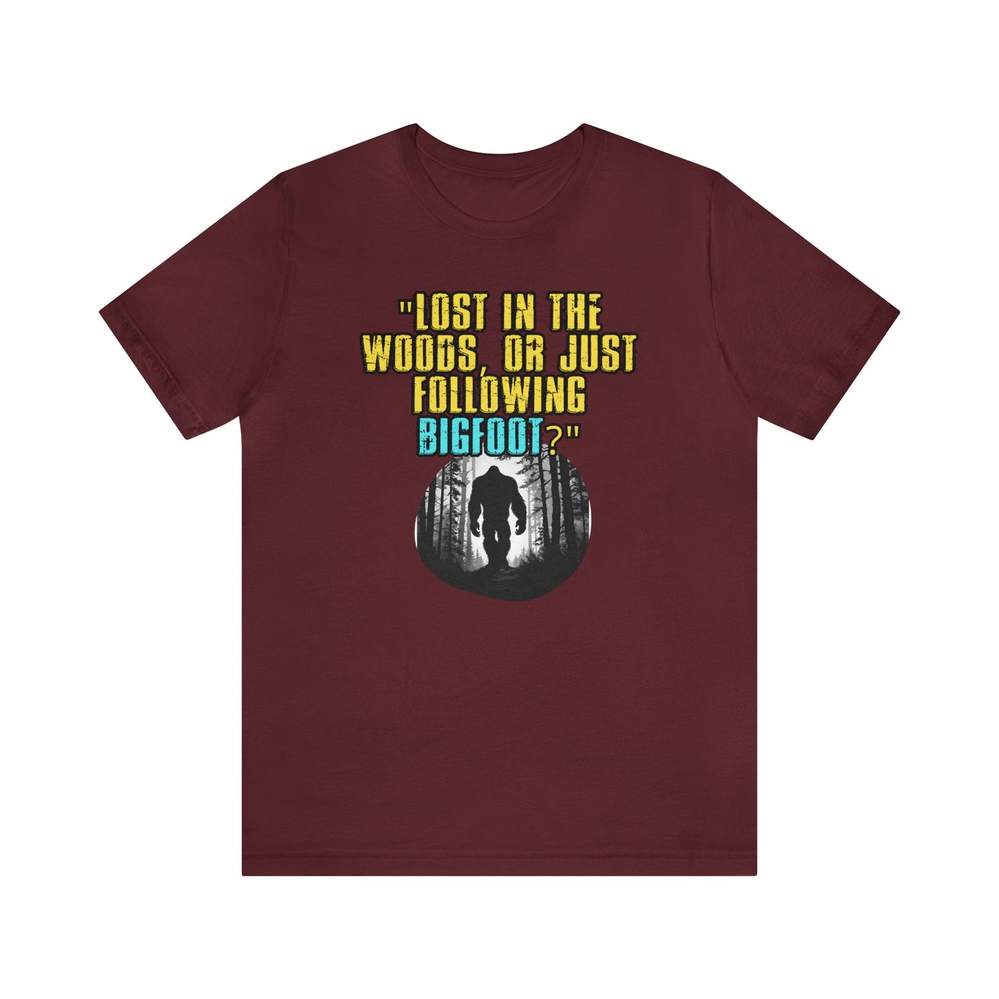 Inspirational Bigfoot Unisex Jersey Short Sleeve Tee Wisdom Wear, Yeti Motivational Apparel gift, Life's Adventure Quips Shirt, 38