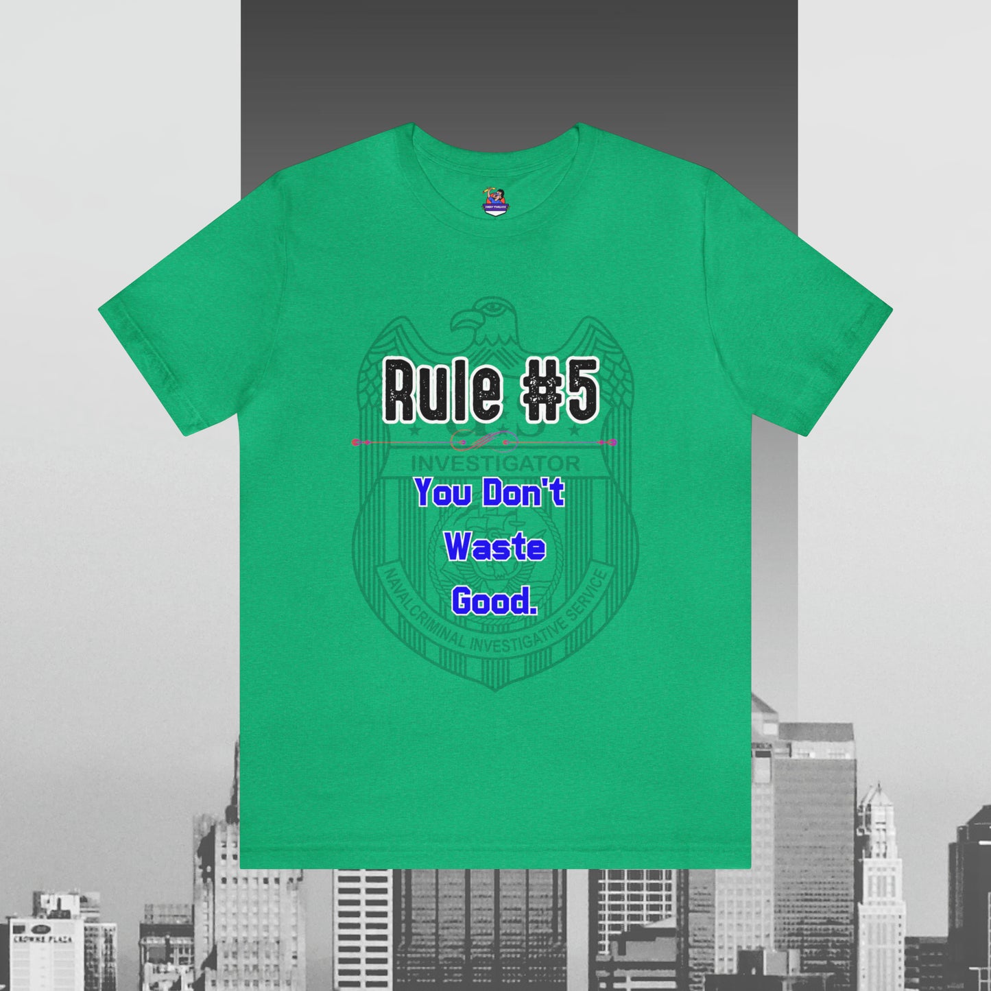 Rules of Gibbs #5 You Don't Waste Good Unisex Jersey Short Sleeve Tee