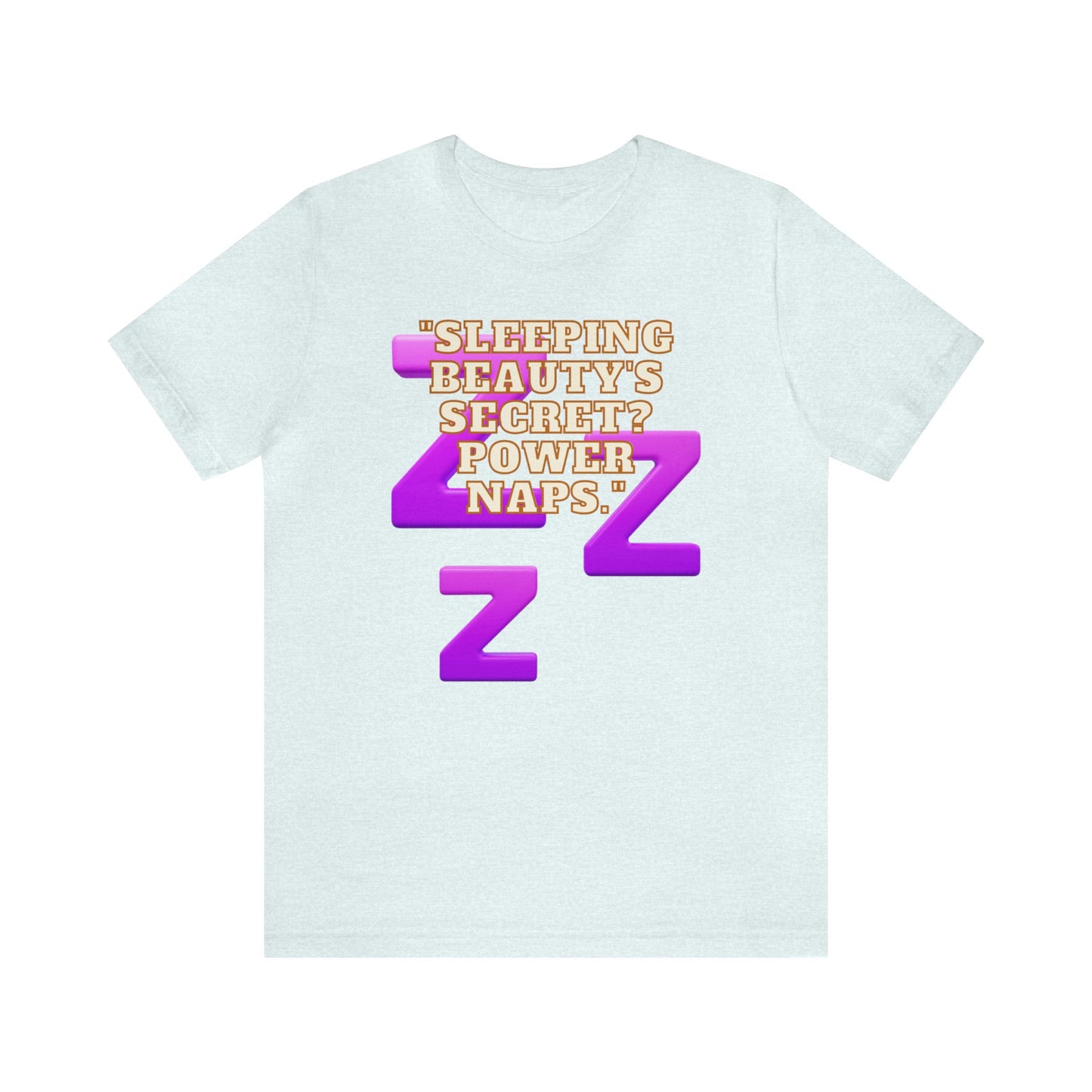 Funny Napping Unisex Jersey Short Sleeve Tee Snooze Couture, Siesta Comedy Apparel, Dreamland Fashion, Tee-hee Naptime Shirt. 17