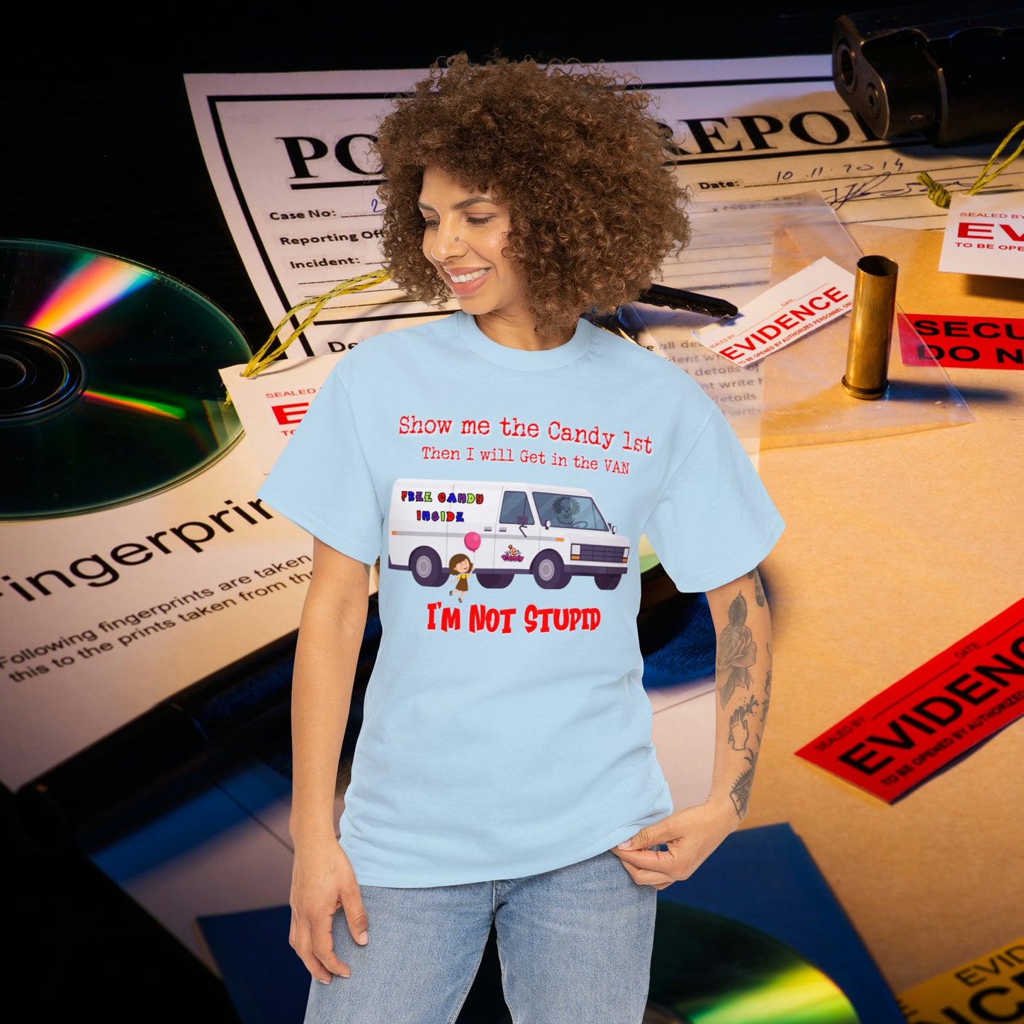 Show me the Candy first then I'll get in the Van I'm not Stupid Unisex Heavy Cotton Tee Gifts for Him Gifts for Her