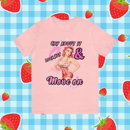 Vintage Pink Pinup Girl "Cry about it, Look Hot and Move on" on a Bella+Canva 3001 Unisex Jersey T-Shirt - A Must-Have Gift for her