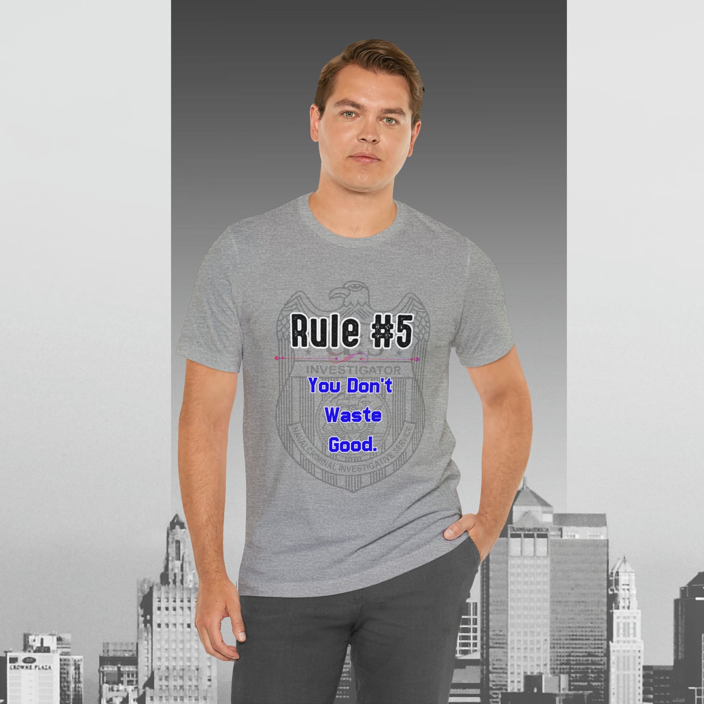 Rules of Gibbs #5 You Don't Waste Good Unisex Jersey Short Sleeve Tee