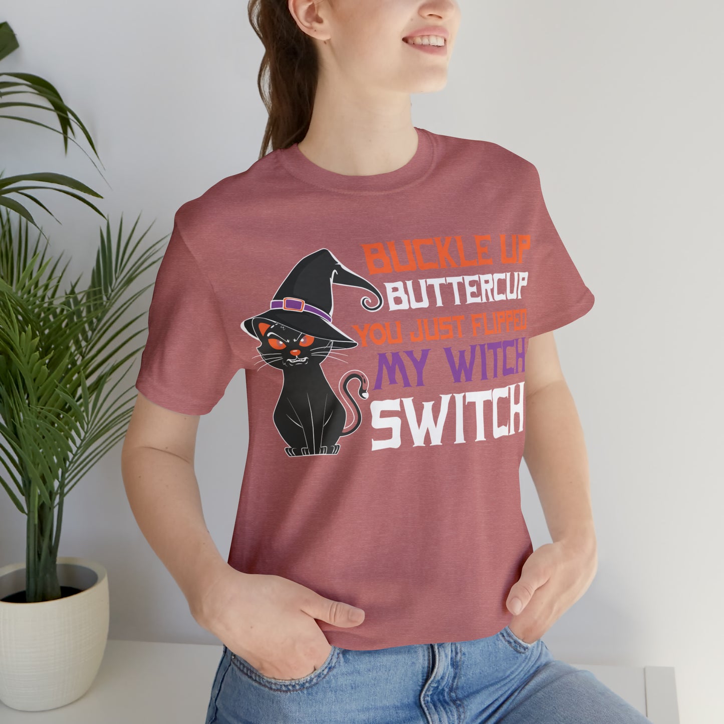 Halloween Buckle up Buttercup you just flipped my Witch Switch Unisex Jersey Short Sleeve Tee Gifts for Her