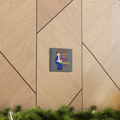 Popeye's Friend Wimpy, I will gladly pay you Tuesday for a Hamburger Today Canvas Gallery Wraps