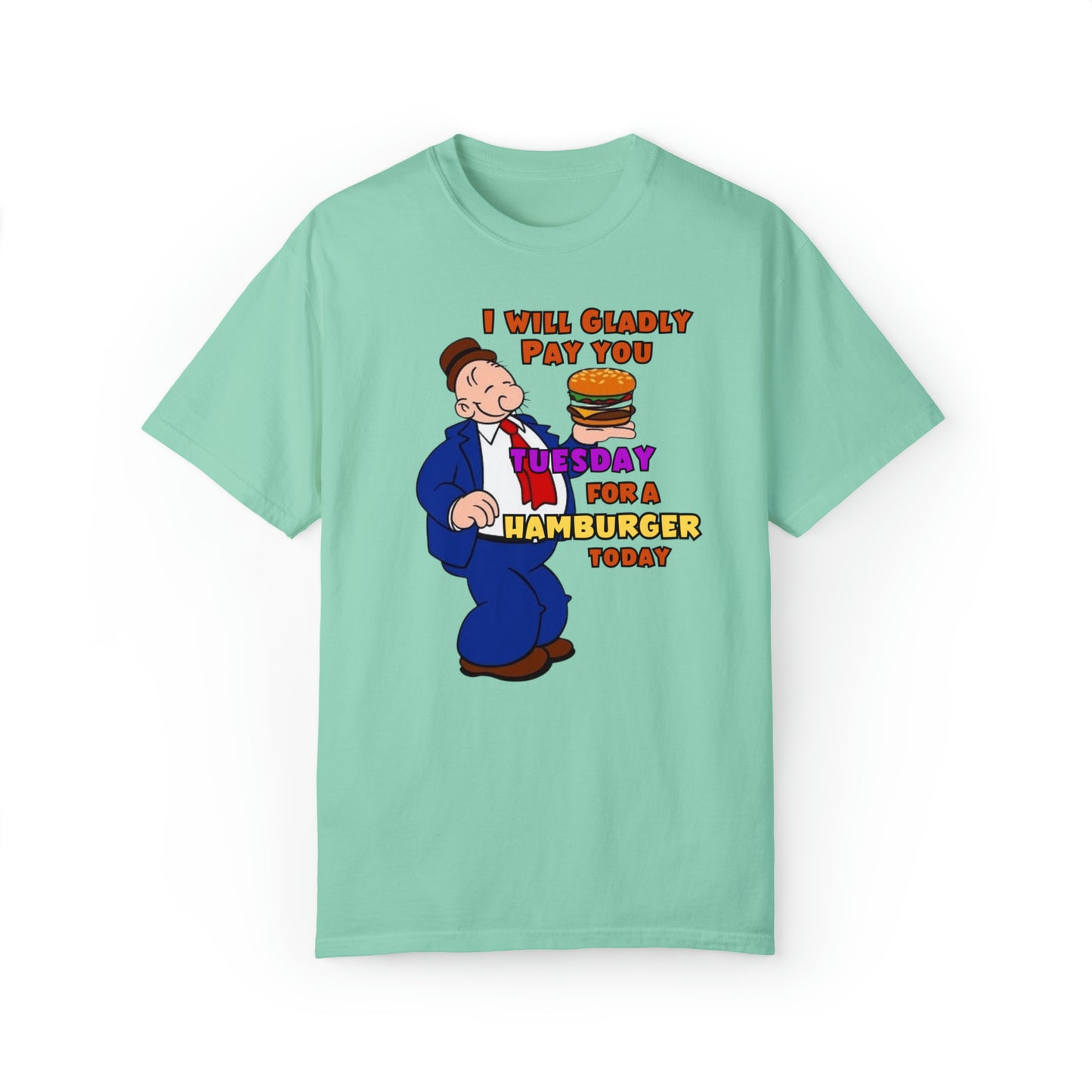 Popeye's Friend Wimpy "Gladly Pay You Tuesday" Unisex Garment-Dyed T-shirt