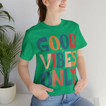 Colorful Good Vibes Only Unisex Jersey Short Sleeve Tee