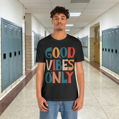 Colorful Good Vibes Only Unisex Jersey Short Sleeve Tee