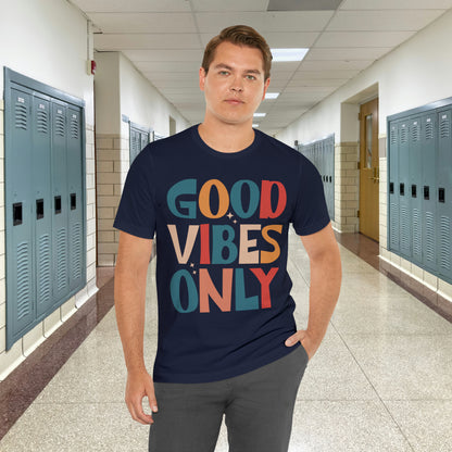 Colorful Good Vibes Only Unisex Jersey Short Sleeve Tee