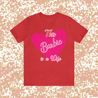 This Barbie is a Wife Unisex Jersey Short Sleeve Tee Gifts for her