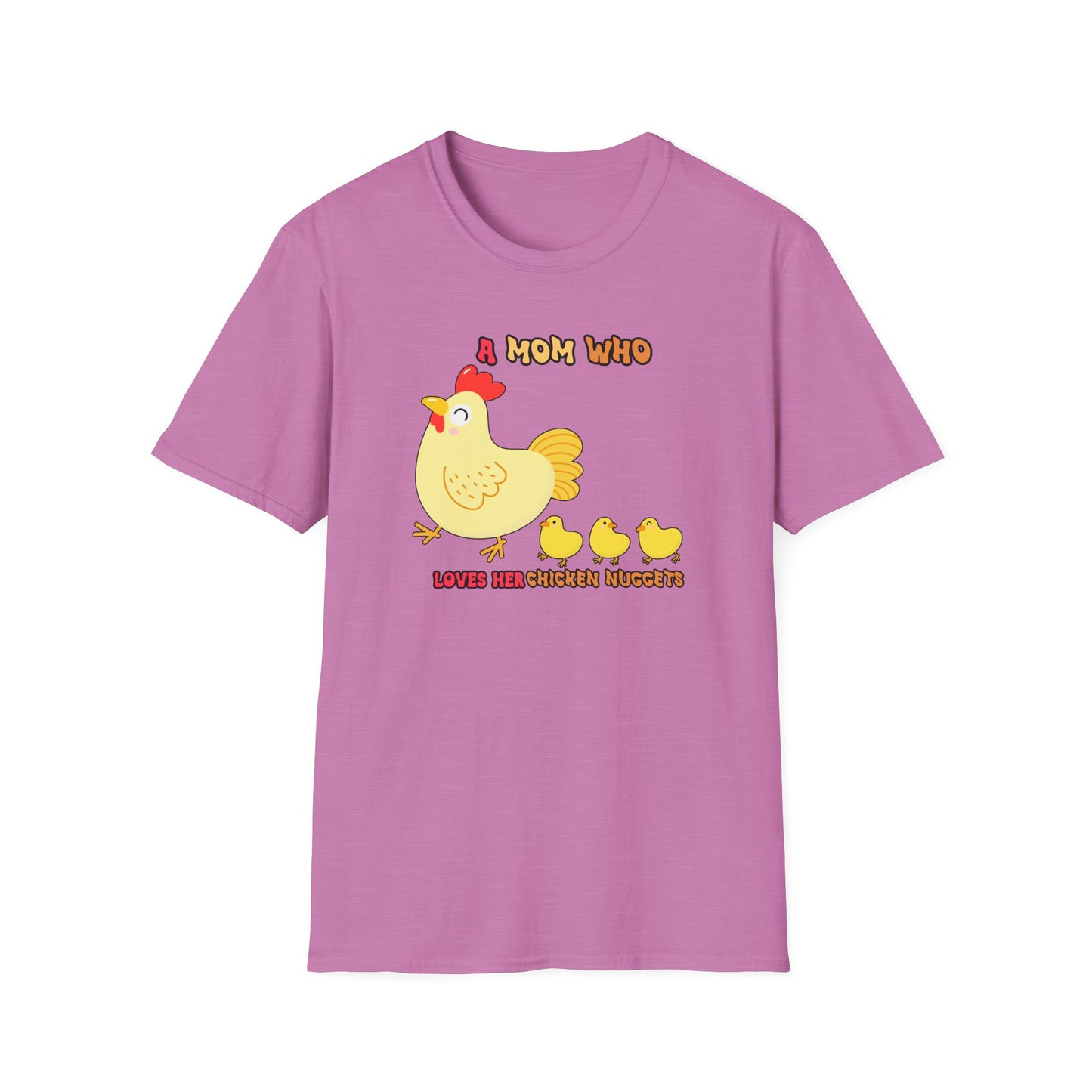 A Mom who loves her chicken nuggets Unisex Softstyle T-Shirt ChickenMomma  mother's day gift mom, aunt, grandma, wife