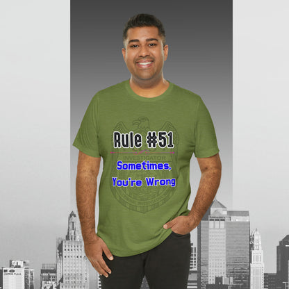 Rules of Gibbs #51 Sometimes Your Wrong Unisex Jersey Short Sleeve Tee