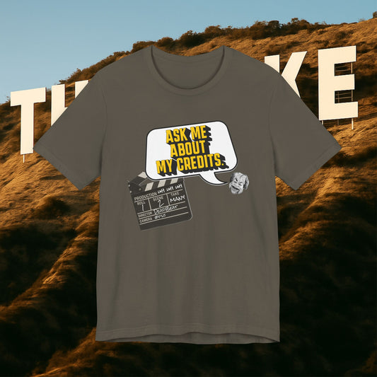 Ask Me About My Credits Tee