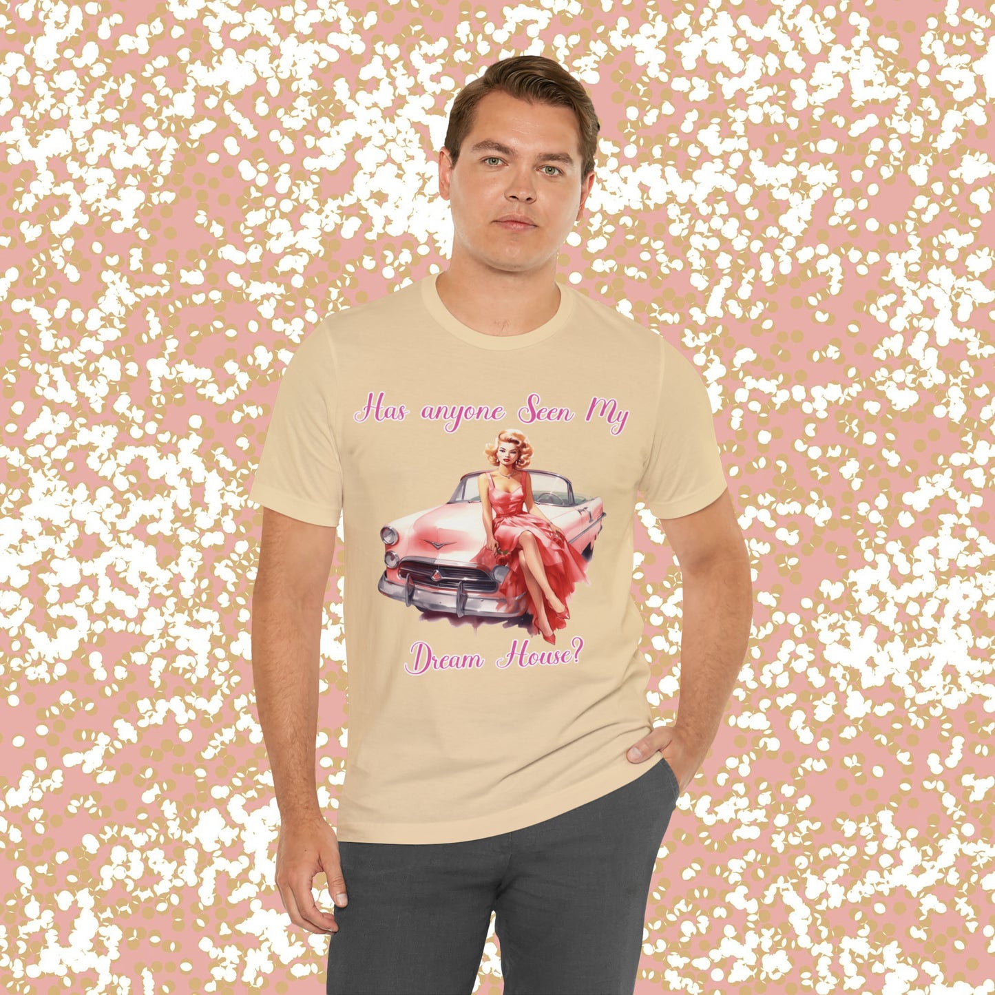 Barbie inspired Has Anyone seen my Dreamhouse Unisex Jersey Short Sleeve Tee Gifts for her