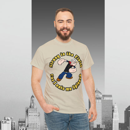 Popeyes Strong to The Finish Cuz I eats me Spinach Unisex Heavy Cotton Tee