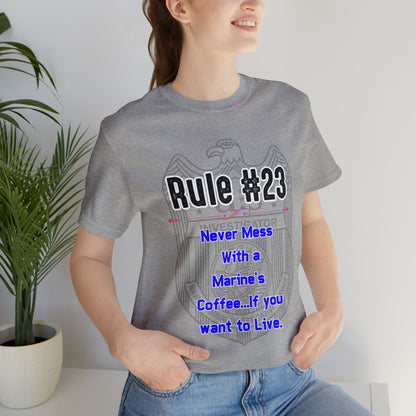 Rules of Gibbs #23 Never Mess with a Marine's Coffee Unisex Jersey Short Sleeve Tee