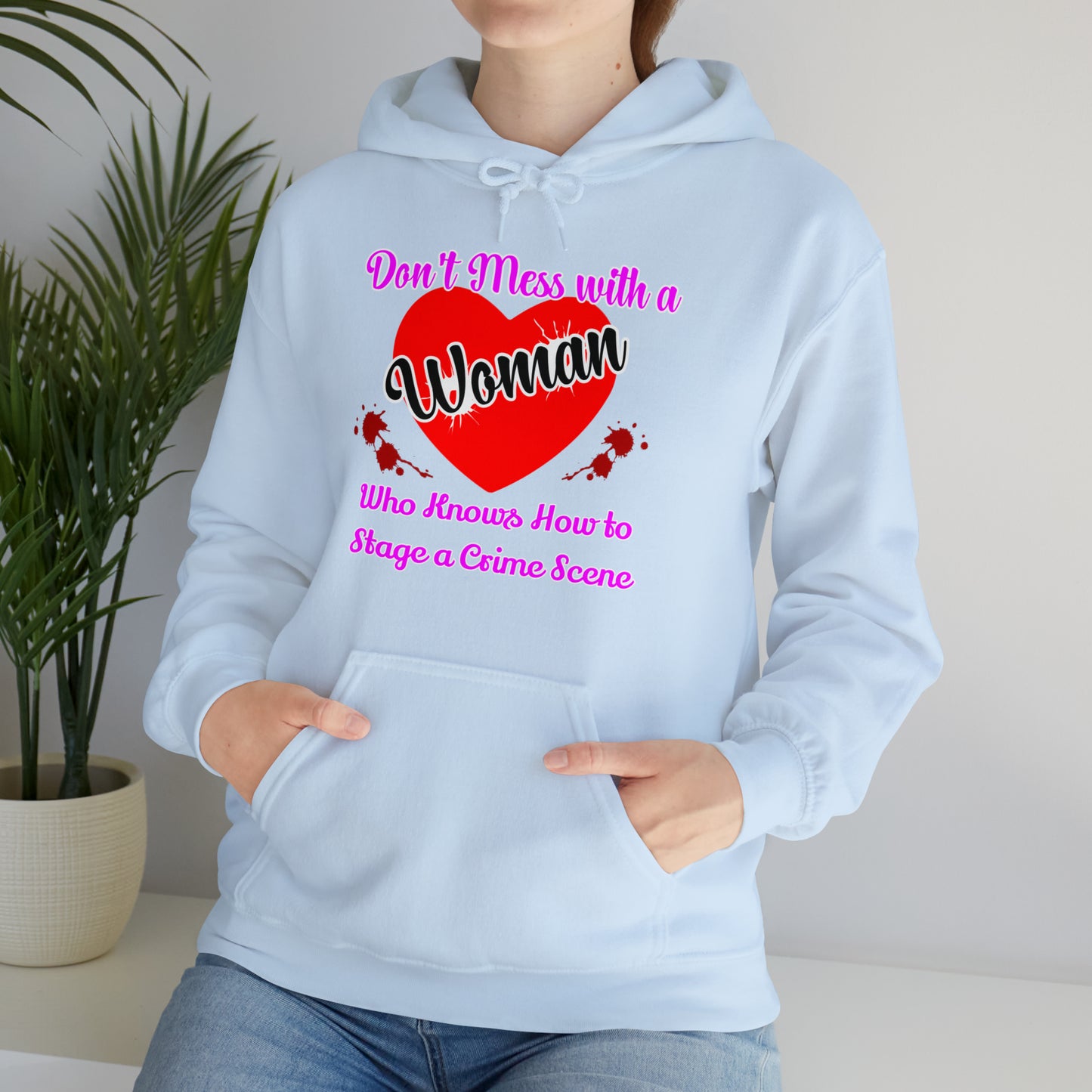 Don't Mess With a Woman who knows how to stage a Crime Scene Unisex Heavy Blend™ Hooded Sweatshirt Gifts for Him Gifts for her