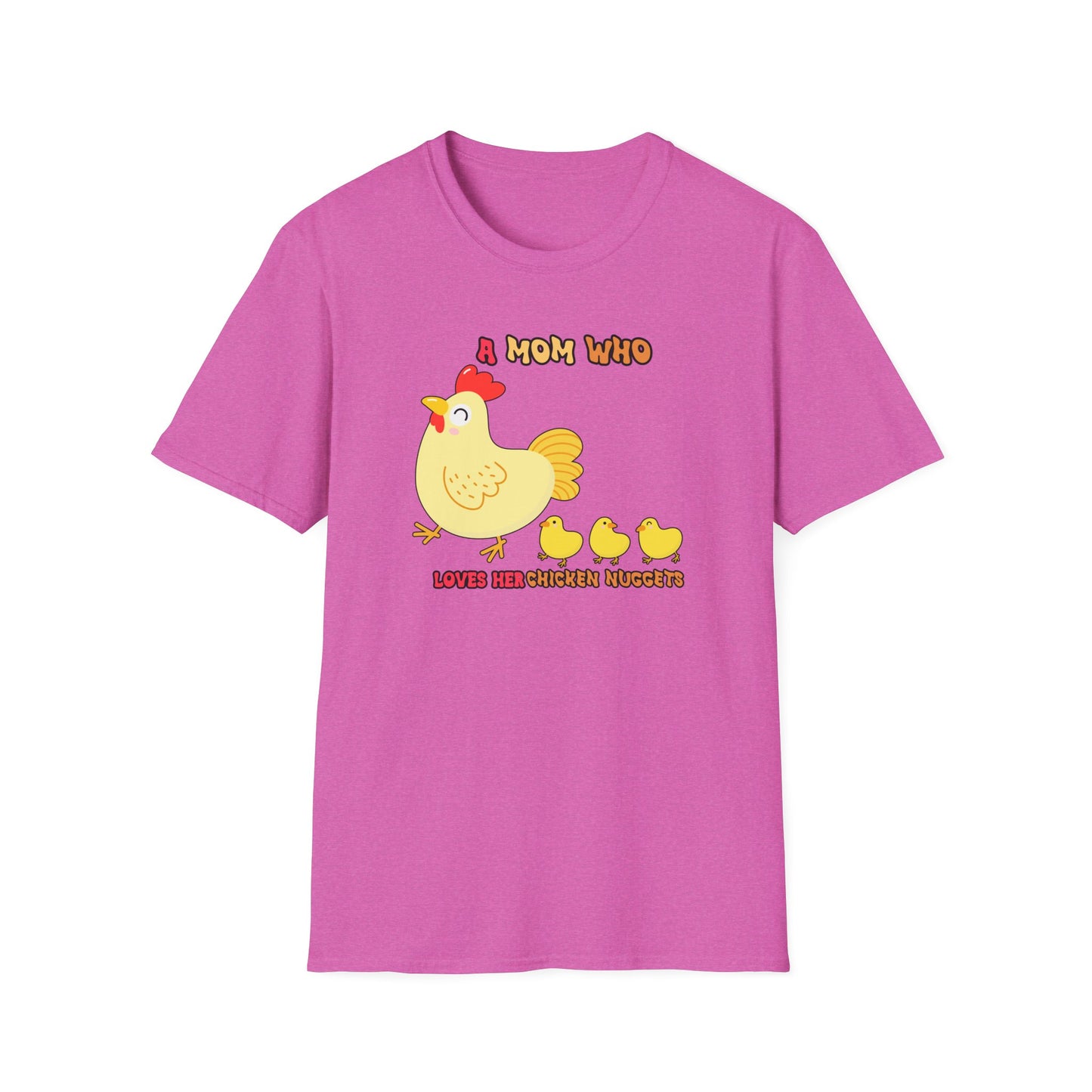 A Mom who loves her chicken nuggets Unisex Softstyle T-Shirt ChickenMomma  mother's day gift mom, aunt, grandma, wife