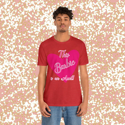 This Barbie is an Aunt Unisex Jersey Short Sleeve Tee Gifts for her