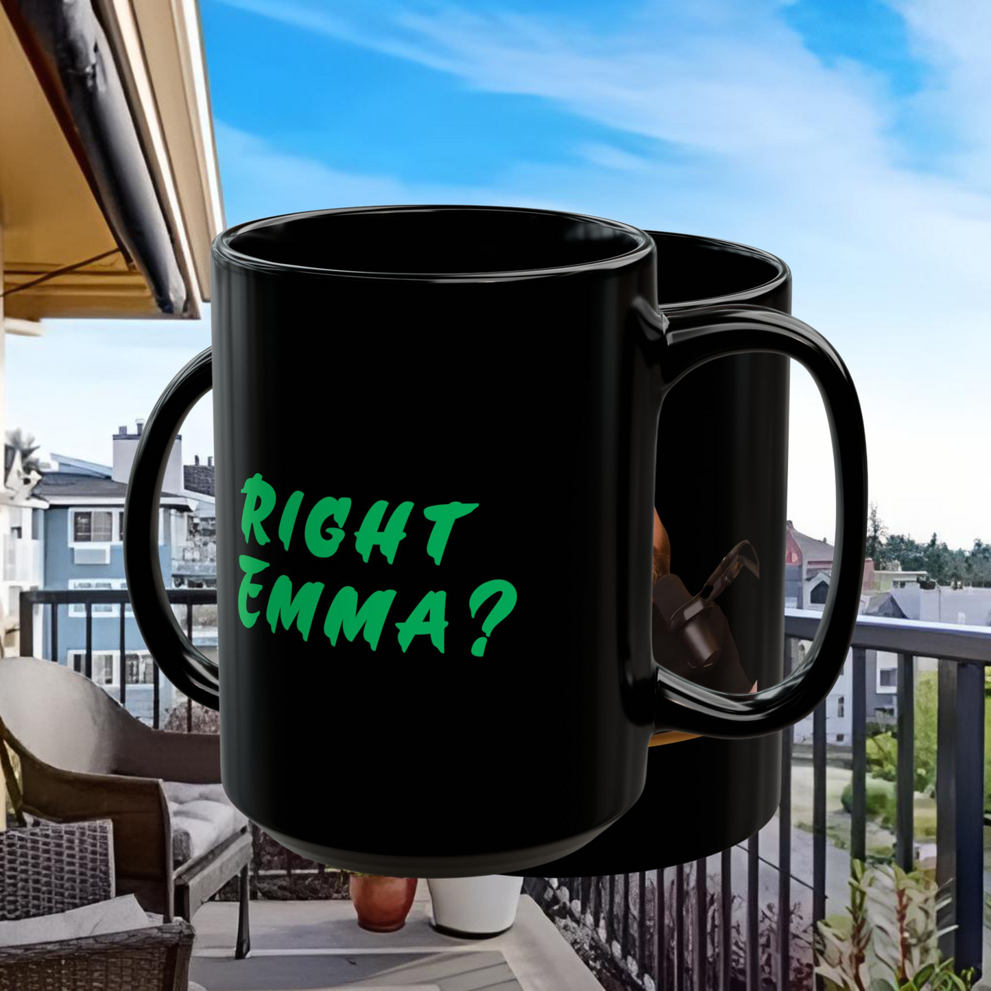 Legendary Actor Anthony Zenhauser “Right, Emma?” – The Shuli Network 11 Oz or 15 Oz Black Mug