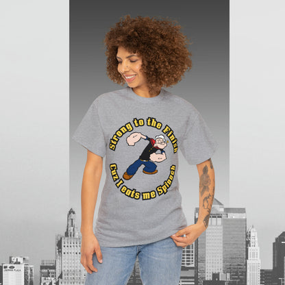 Popeyes Strong to The Finish Cuz I eats me Spinach Unisex Heavy Cotton Tee