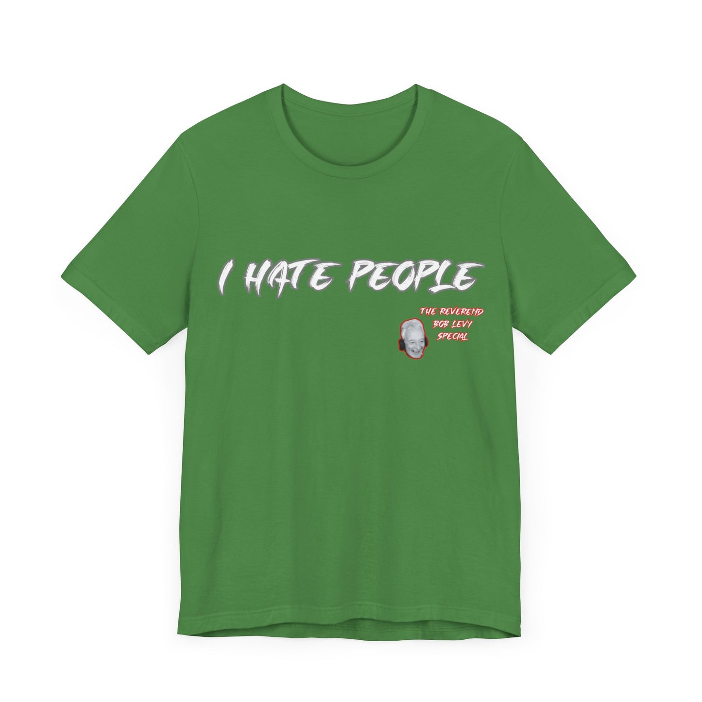 "Embrace the Grump: Reverend Bob Levy's 'I Hate People' Tee" Unisex Jersey Short Sleeve Tee #Skoal