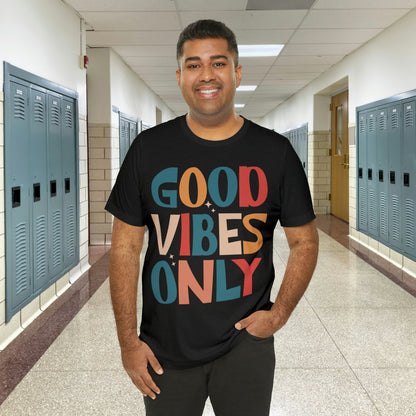 Colorful Good Vibes Only Unisex Jersey Short Sleeve Tee