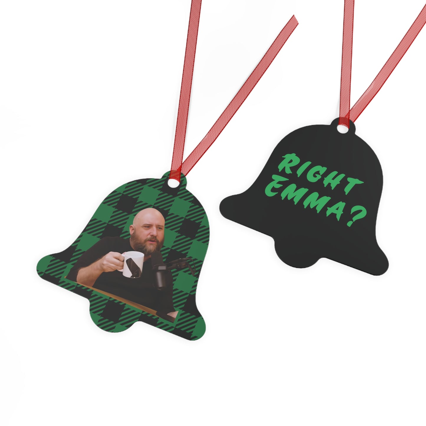 Special Limited Edition Right Emma?  Metal Christmas Ornaments in Bell or Circle Shaped