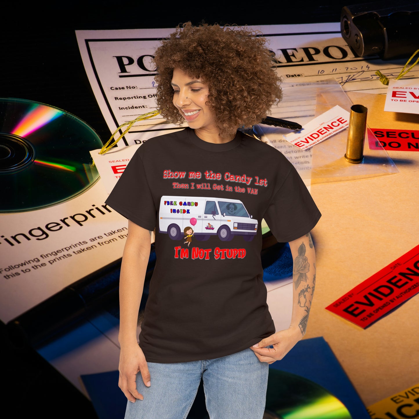 Show me the Candy first then I'll get in the Van I'm not Stupid Unisex Heavy Cotton Tee Gifts for Him Gifts for Her