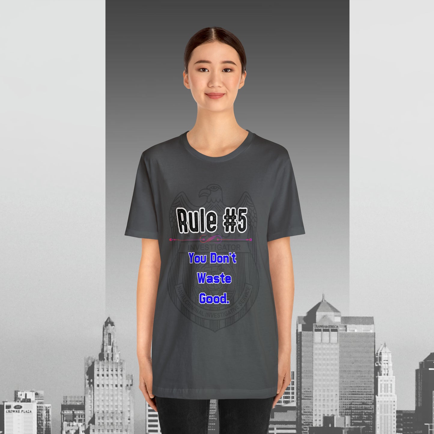 Rules of Gibbs #5 You Don't Waste Good Unisex Jersey Short Sleeve Tee