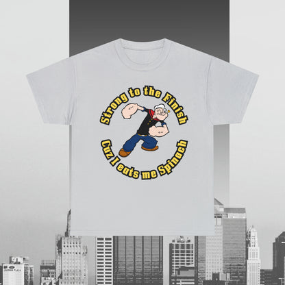 Popeyes Strong to The Finish Cuz I eats me Spinach Unisex Heavy Cotton Tee