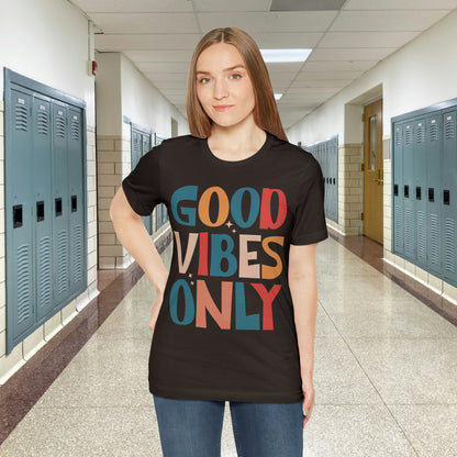 Colorful Good Vibes Only Unisex Jersey Short Sleeve Tee