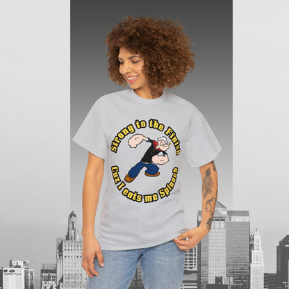Popeyes Strong to The Finish Cuz I eats me Spinach Unisex Heavy Cotton Tee