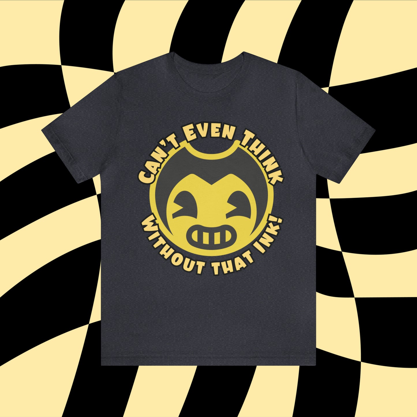 Bendy and the Ink Machine Inspired Unisex Jersey Tee | 'Can't Even Think Without That Ink' | Gamer Shirt | Vintage Style Tee