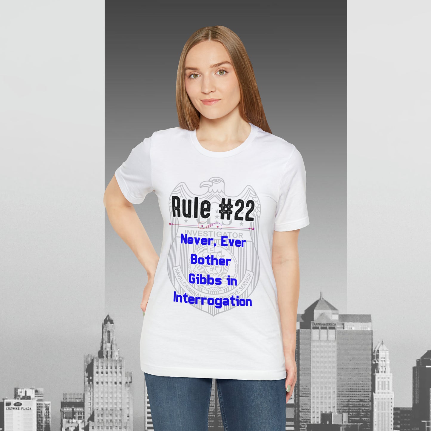 Rules of Gibbs #22 Never, ever bother Gibbs in interrogation Unisex Jersey Short Sleeve Tee