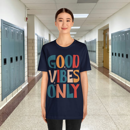 Colorful Good Vibes Only Unisex Jersey Short Sleeve Tee