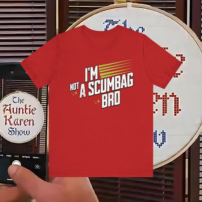 “Not a Scumbag Bro, Just Stylish - The Tee That Says It All”