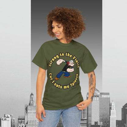 Popeyes Strong to The Finish Cuz I eats me Spinach Unisex Heavy Cotton Tee