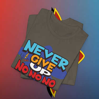 Never Give Up No No No #skoal" Unisex Jersey Short Sleeve Tee
